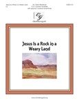 Jesus is a Rock in a Weary Land