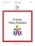 O Jesus, I Have Promised (2-3 Octaves)