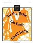 All the Bells on Earth Shall Ring