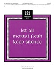 Let All Mortal Flesh Keep Silence