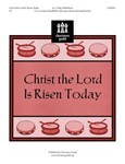 Christ The Lord Is Risen Today