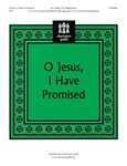 O Jesus I Have Promised