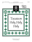Holy Holy Holy  Toccata On