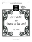 Jazz Waltz On Praise To The Lord