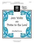 Jazz Waltz On Praise To The Lord