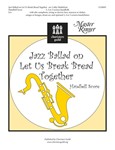 Jazz Ballad On Let Us Break Bread Togeth