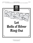 Let Bells Of Silver Ring Out