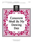 Tomorrow Shall Be My Dancing Day