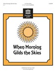 When Morning Gilds The Skies