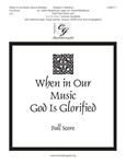 When in Our Music God Is Glorified