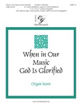 When in Our Music God Is Glorified