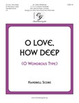 O Love How Deep