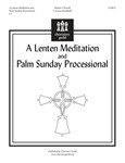 A Lenten Meditation and Palm Sunday Processional