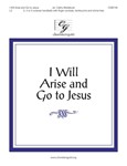 I Will Arise And Go To Jesus