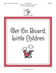 Get On Board, Little Children