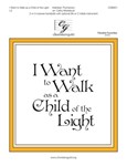 I Want to Walk as a Child of the Light