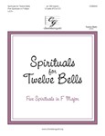 Spirituals for Twelve Bells