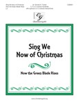 Sing We Now of Christmas - Now the Green Blade Rises