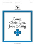 Come Christians Join to Sing