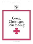 Come Christians Join to Sing