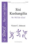 Sisi Kushangilia - We Will Be Glad