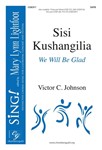 Sisi Kushangilia - We Will Be Glad