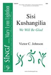 Sisi Kushangilia - We Will Be Glad
