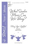 What Sweeter Music Can We Bring