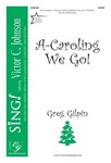 A-Caroling We Go