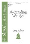 A-Caroling We Go