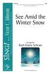 See Amid the Winter Snow - SAB