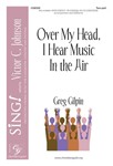 Over My Head, I Hear Music in the Air - Two-part