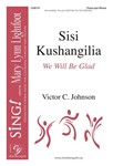 Sisi Kushangilia - We Will Be Glad