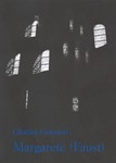 Margarete - Faust -Oper in vier Akten-