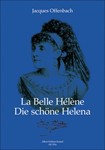 La belle Helene - Die schone Helena -Opera buffa in three acts- (Kritische Neuausgabe)