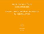 Freie Orgelstucke alter Meister, Band 1 -37 Praludien, Fugen, Fantasien und Toccaten in der Reihenfo