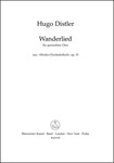 Wanderlied (Entflohn sind wir der Stadt Gedrange) (aus "Morike-Chorliederbuch" op. 19)