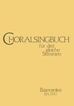 Choralsingbuch fur drei gleiche Stimmen -95 Chorale in 102 Satzen zeitgenossischer Komponisten-