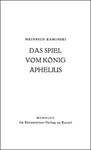 Das Spiel vom Konig Aphelius (1943-1946) -Oper in 5 Bildern mit einem Vor- und Nachspiel-