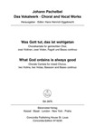 Was Gott tut, das ist wohlgetan (What God ordains is always good) for Mixed Chrous, two Violins, two
