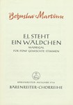 Ej, steht ein Waldchen -Madrigal II nach einem mahrischen Volkslied (deutsche Übertragung)-