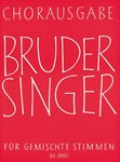 Bruder Singer -Chorausgabe fur gemischte Stimmen. 66 Volksliedsatze und Kanons zeitgenossischer Komp