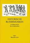 Historische Blasermusiken I -25 Militarmarsche des 18. Jahrhunderts. Ausgabe nach den Originalhandsc