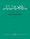 Die Auferstehung und Himmelfahrt Jesu TWV 6:6 -Oratorio-
