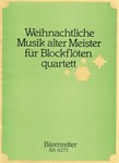 Weihnachtliche Musik alter Meister fur Recorder Quartet (12 Satzen aus Instrumentalwerken, Kantaten