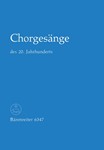 ChorGesange des 20. Jahrhunderts -120 geistliche und weltliche Chorlieder, Motetten, Kanons, Choral-
