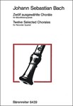 Zwolf ausgewahlte Chorale fur Recorder Quartet (Chorale aus Kantaten, aus "drei Chorale zur Trauung"