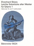 Leichte Solostucke alter Meister -12 Kompositionen des 16. und 17. Jahrhunderts fur 1 und 2 Gitarren