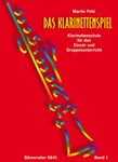 Das Klarinettenspiel, Band 1 -Ein Lehr- und Spielbuch fur Kinder ab 8 Jahren im Einzel- und Gruppenu