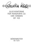 Glockenturme op. 103 -Zum Andenken an Luigi Nono komponiert-